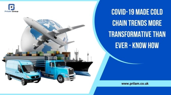 How COVID-19 Made Cold Chain Trends More Transformative Than Ever?
